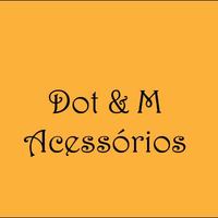 Dot & M Acessórios
