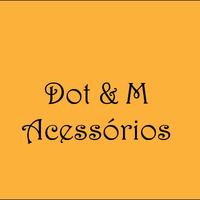 Dot & M Acessórios